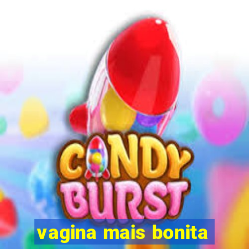 vagina mais bonita